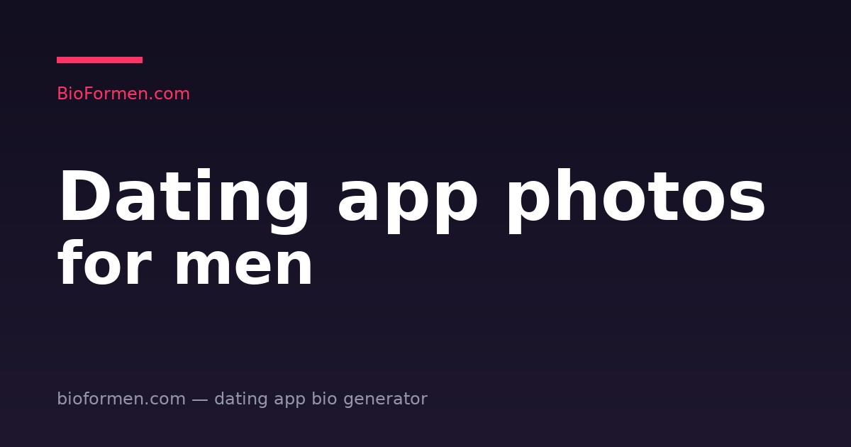 Dating App Profile Photos for Men: What Actually Works
