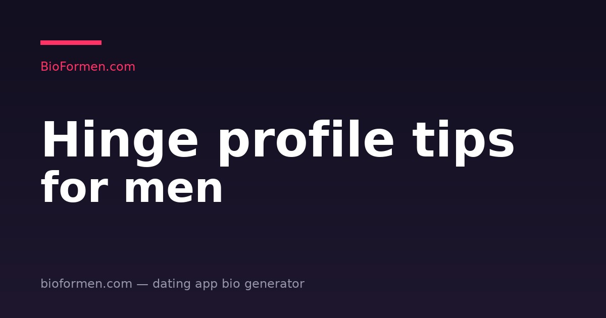 Hinge Profile Tips for Men: Photos, Bio, and Prompts (2026)