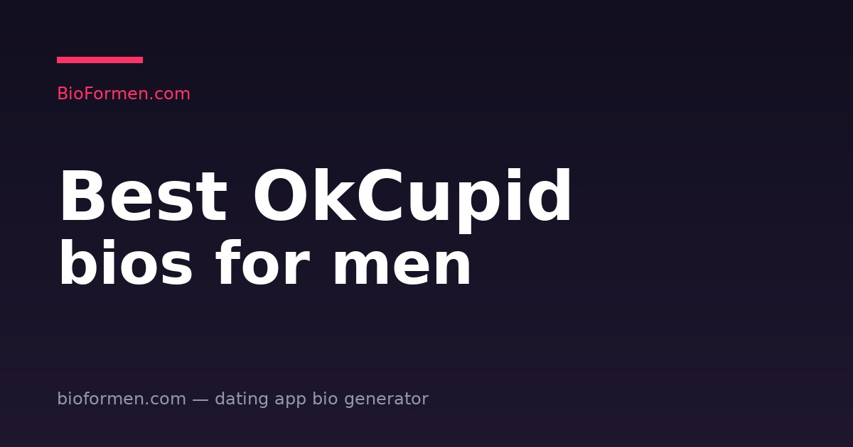 Best OkCupid Bios for Men: Examples and Strategy (2026)