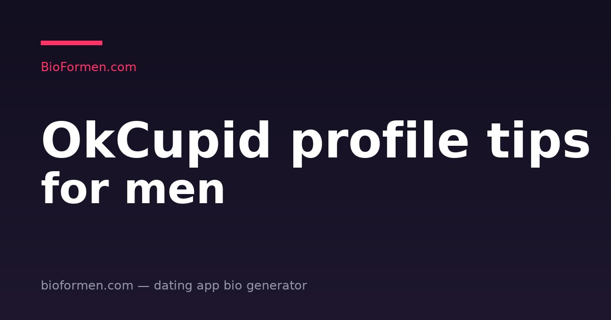 OkCupid Profile Tips for Men: How to Set It Up Right (2026)