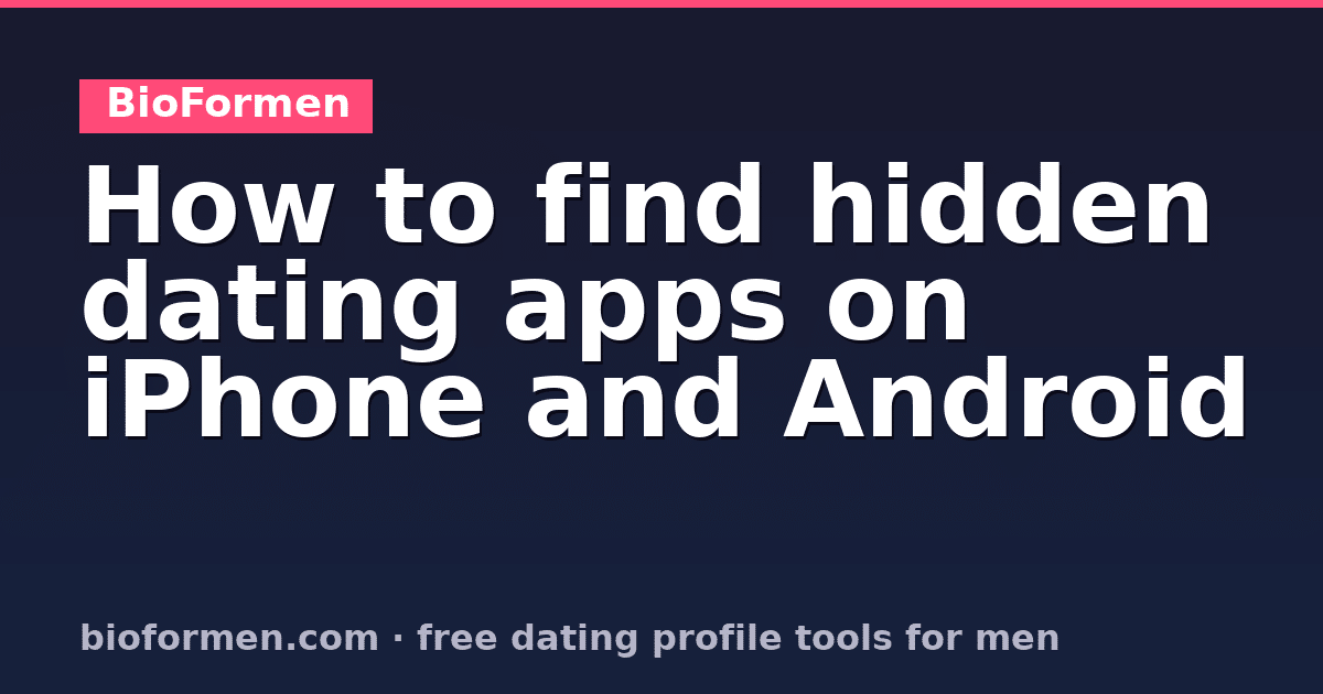 How to Find Hidden Dating Apps on iPhone and Android