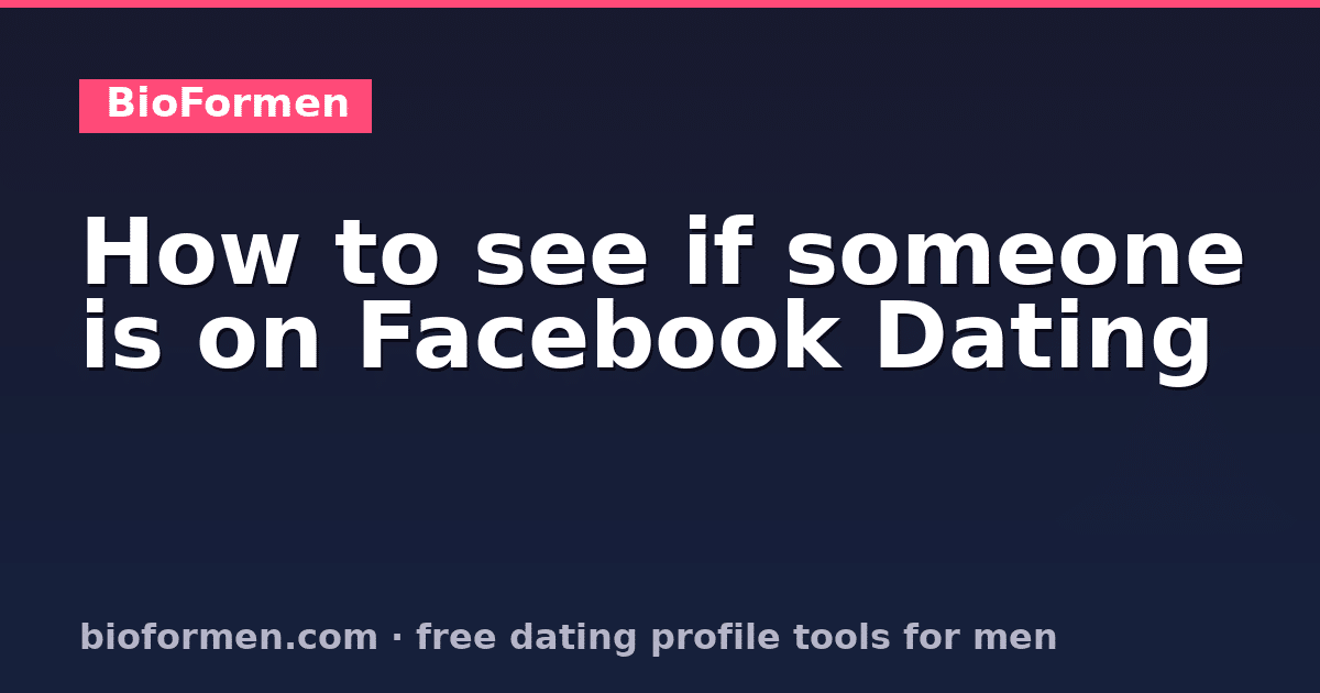 How to See If Someone Is on Facebook Dating